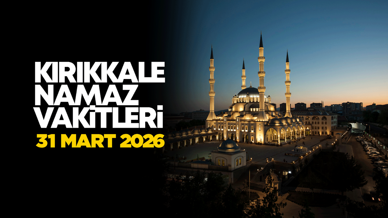kirikkale-namaz-vakitler-31-mart-2026