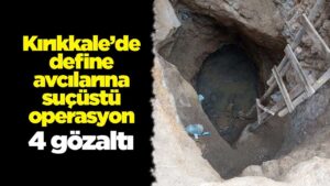 kirikkale’de-define-avcilarina-sucustu-operasyon