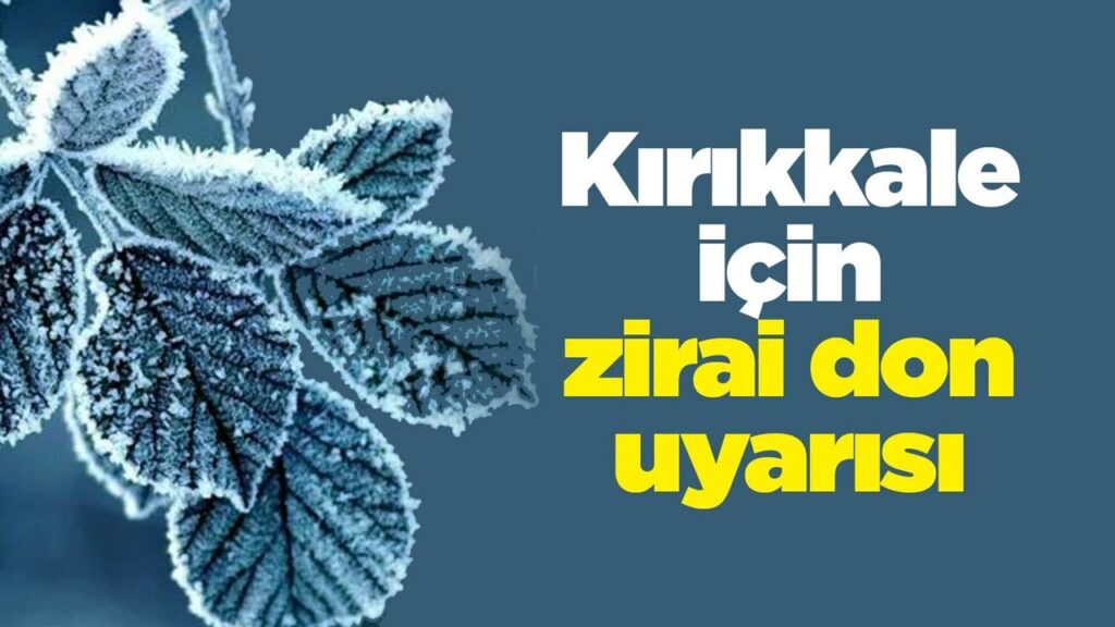 kirikkale-icin-zirai-don-uyarisi