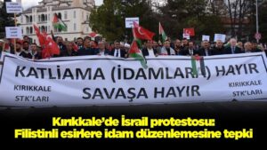 kirikkale’de-israil-protestosu:-filistinli-esirlere-idam-duzenlemesine-tepki