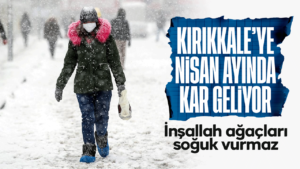 kirikkale’ye-nisan’da-kar-geliyor!
