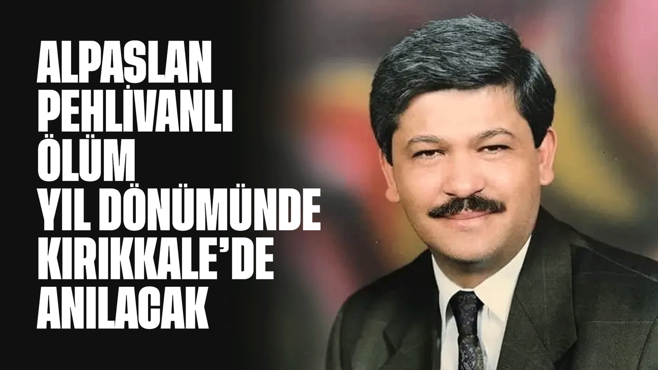 alpaslan-pehlivanli-olum-yil-donumunde-anilacak