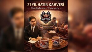 “71-yil-hatir-kahvesi”-projesiyle-muhtarlar-bulusuyor