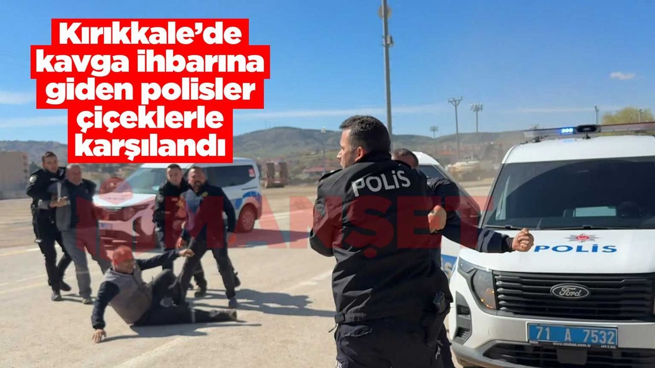 kirikkale’de-kavga-ihbarina-giden-polisler-ciceklerle-karsilandi