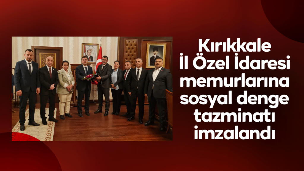 kirikkale-il-ozel-idaresi-memurlarina-sosyal-denge-tazminati-imzalandi