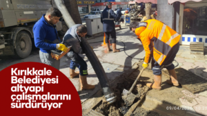 kirikkale-belediyesi-altyapi-calismalarini-surduruyor