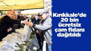 kirikkale’de-20-bin-ucretsiz-cam-fidani-dagitildi
