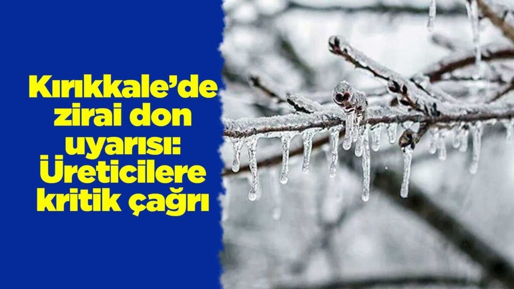 kirikkale’de-zirai-don-uyarisi:-ureticilere-kritik-cagri