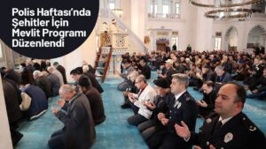Polis Haftası’nda Şehitler İçin Mevlit Programı Düzenlendi