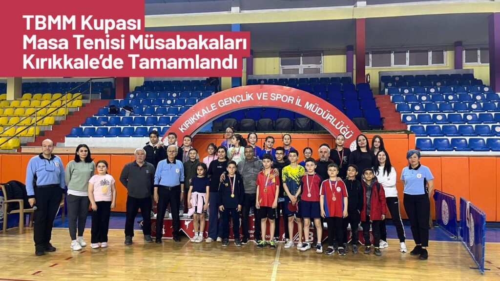 tbmm-kupasi-masa-tenisi-musabakalari-kirikkale’de-tamamlandi