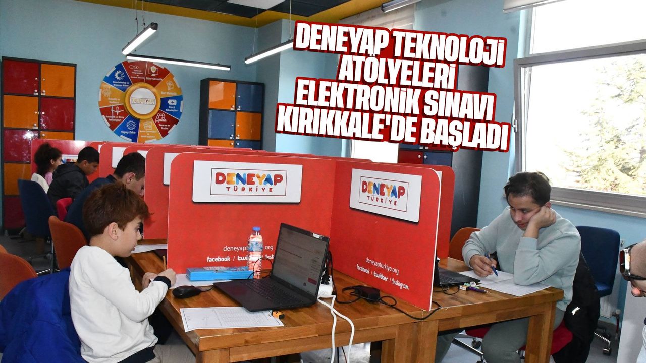 deneyap-teknoloji-atolyeleri-elektronik-sinavi-kirikkale’de-basladi
