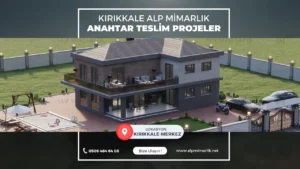 Kırıkkale’de Mimarlık ve İnşaatta Tek Adres: Alp Mimarlık
