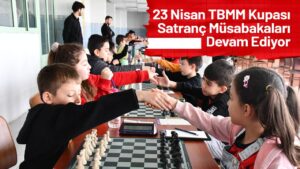 23 Nisan TBMM Kupası Satranç Müsabakaları Kırıkkale’de Devam Ediyor