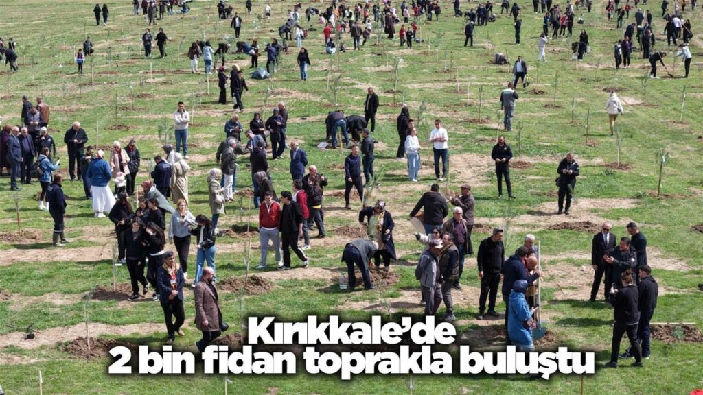 kirikkale’de-2-bin-fidan-toprakla-bulustu