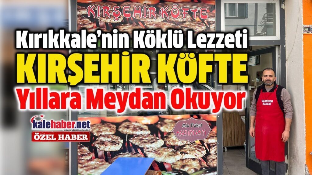 kirikkale’nin-koklu-lezzeti:-kirsehir-kofte
