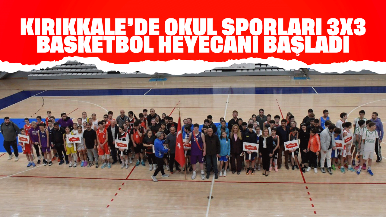 kirikkale’de-okul-sporlari-3×3-basketbol-heyecani-basladi