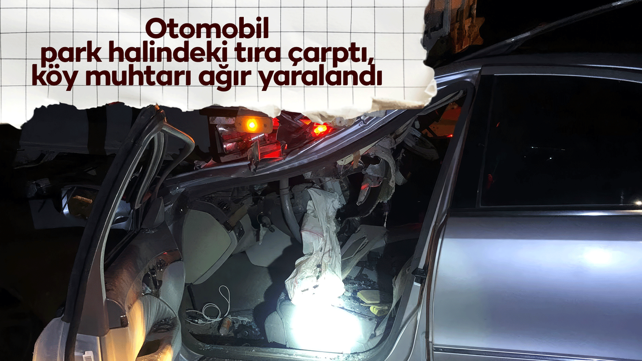 otomobil-park-halindeki-tira-carpti,-koy-muhtari-agir-yaralandi