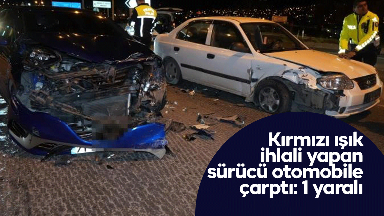 kirmizi-isik-ihlali-yapan-surucu-otomobile-carpti:-1-yarali