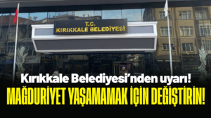 kirikkale-belediyesi’nden-uyardi!-magduriyet-yasamamak-icin-degistirin!