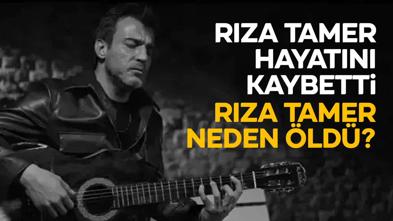 rizar-tamer-oldu-mu?-riza-tamer-neden-oldu?-riza-tamer-kimdir?