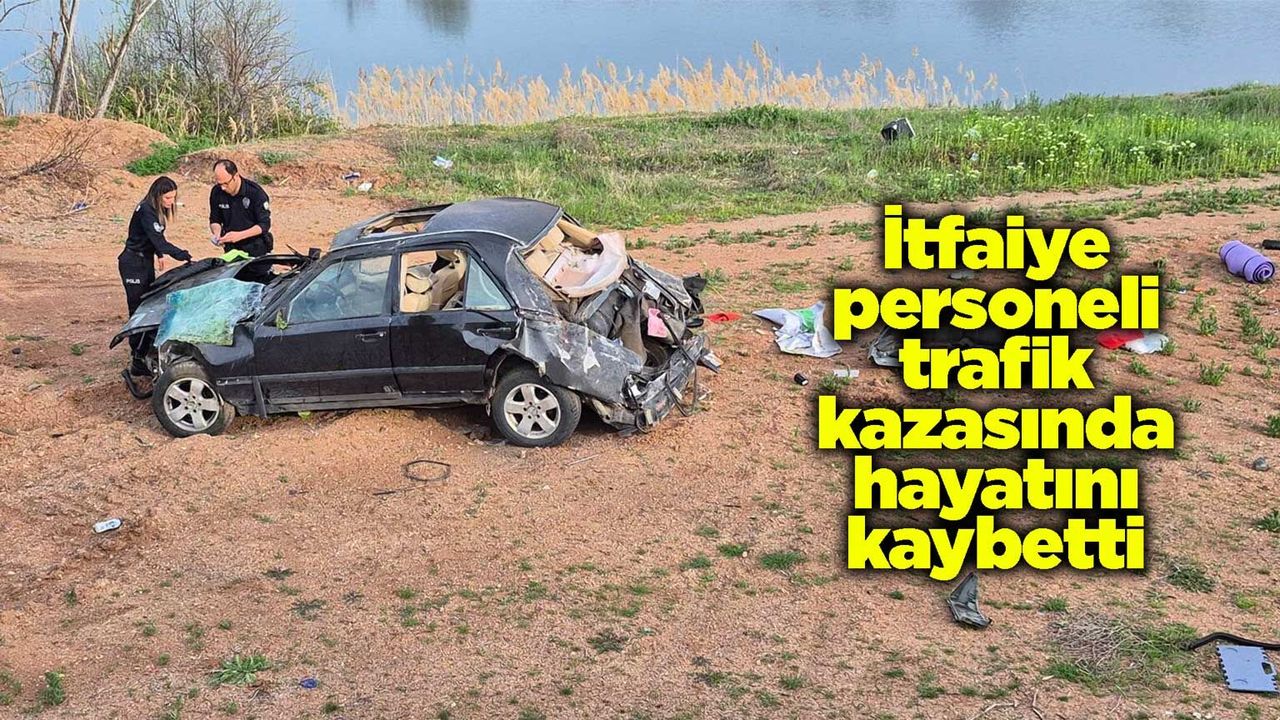 itfaiye-personeli-trafik-kazasinda-hayatini-kaybetti