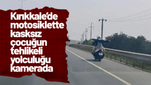 kirikkale’de-motosiklette-kasksiz-cocugun-tehlikeli-yolculugu-kamerada