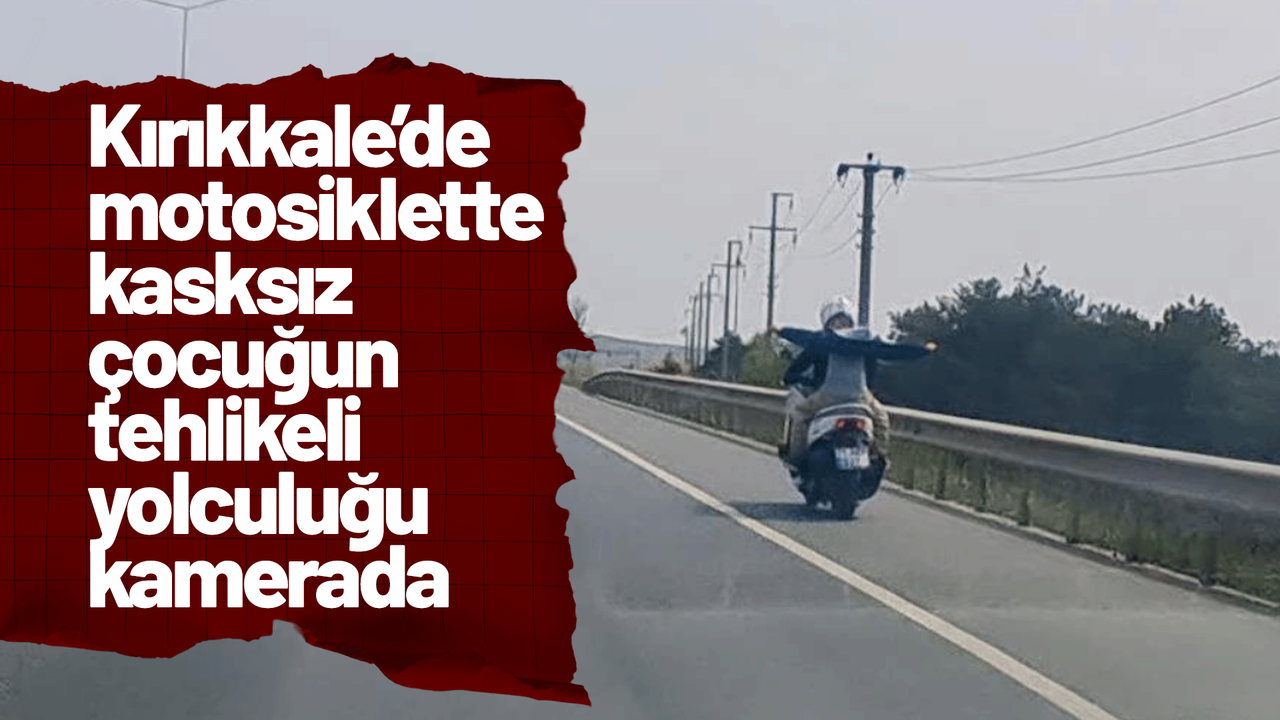 kirikkale’de-motosiklette-kasksiz-cocugun-tehlikeli-yolculugu-kamerada