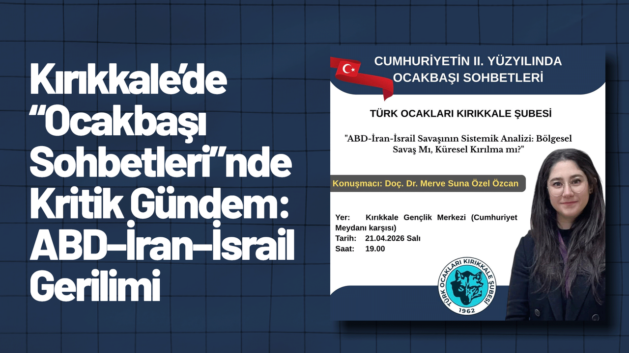 kirikkale’de-“ocakbasi-sohbetleri”nde-kritik-gundem:-abd–iran–israil-gerilimi