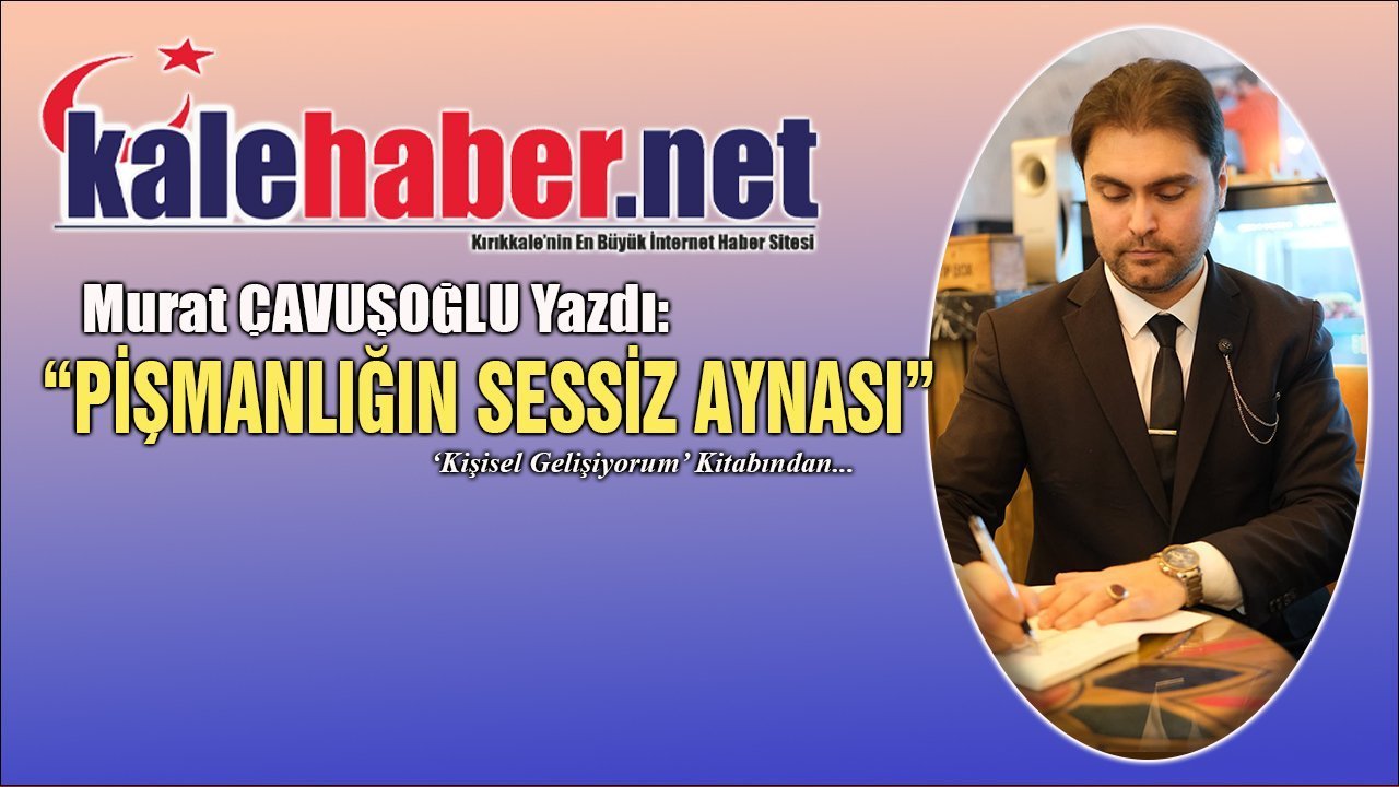 cavusoglu-yazdi:-“pismanligin-sessiz-aynasi”