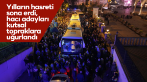 yillarin-hasreti-sona-erdi,-haci-adaylari-kutsal-topraklara-ugurlandi