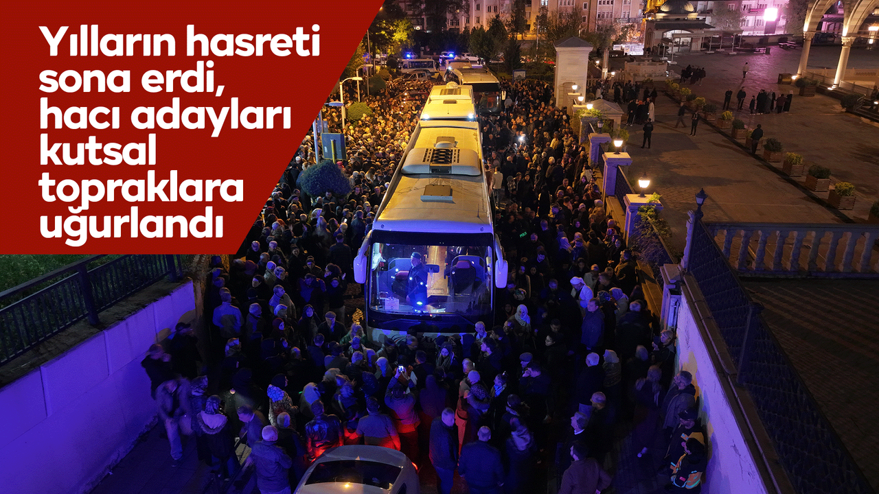 yillarin-hasreti-sona-erdi,-haci-adaylari-kutsal-topraklara-ugurlandi