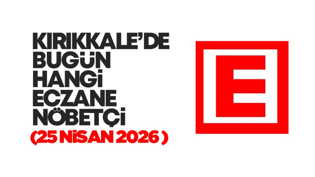 kirikkale’de-bugun-hangi-eczaneler-nobetci-25-nisan-2026