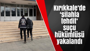 kirikkale’de-‘silahla-tehdit’-sucu-hukumlusu-yakalandi