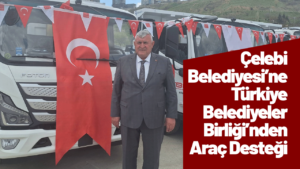celebi-belediyesi’ne-turkiye-belediyeler-birligi’nden-arac-destegi