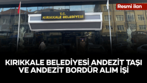 kirikkale-belediyesi-andezit-tasi-ve-andezit-bordur-alim-isi