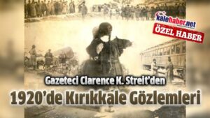 1920’de-kirikkale:-bir-gazetecinin-gozunden-sehrin-hikayesi