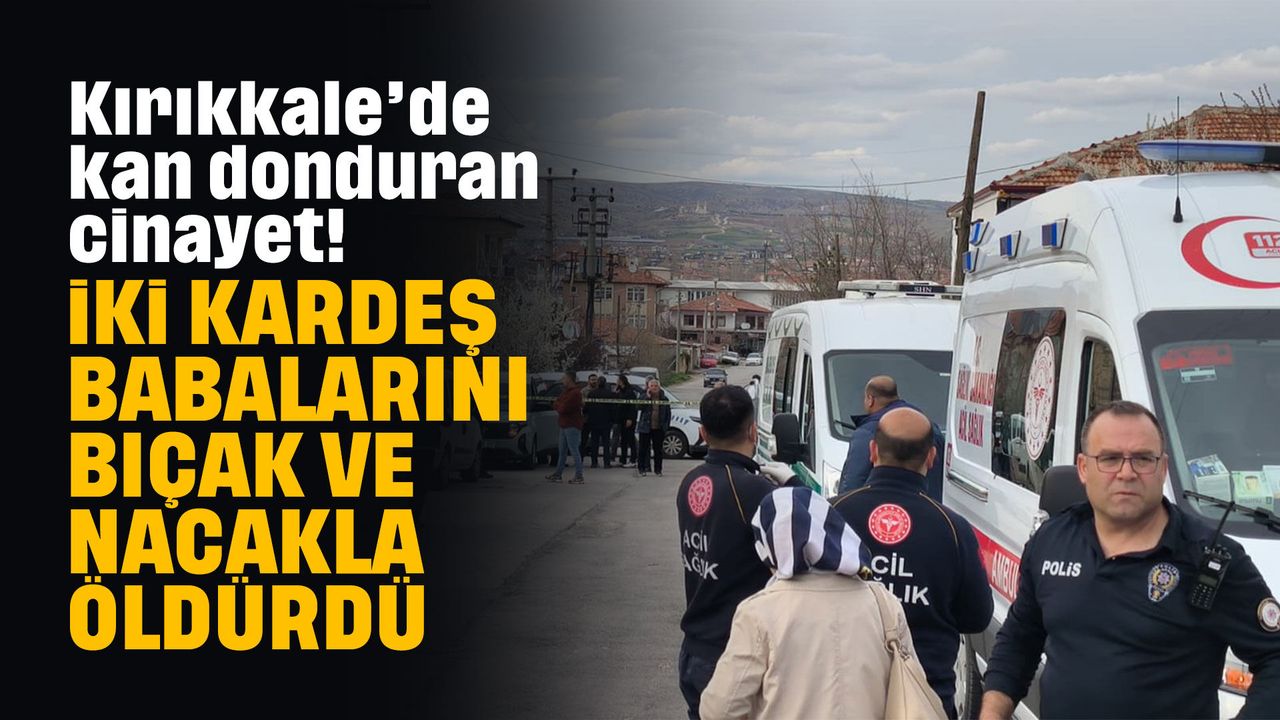 45-yasindaki-baba,-tartistigi-iki-oglu-tarafindan-bicak-ve-nacakla-olduruldu