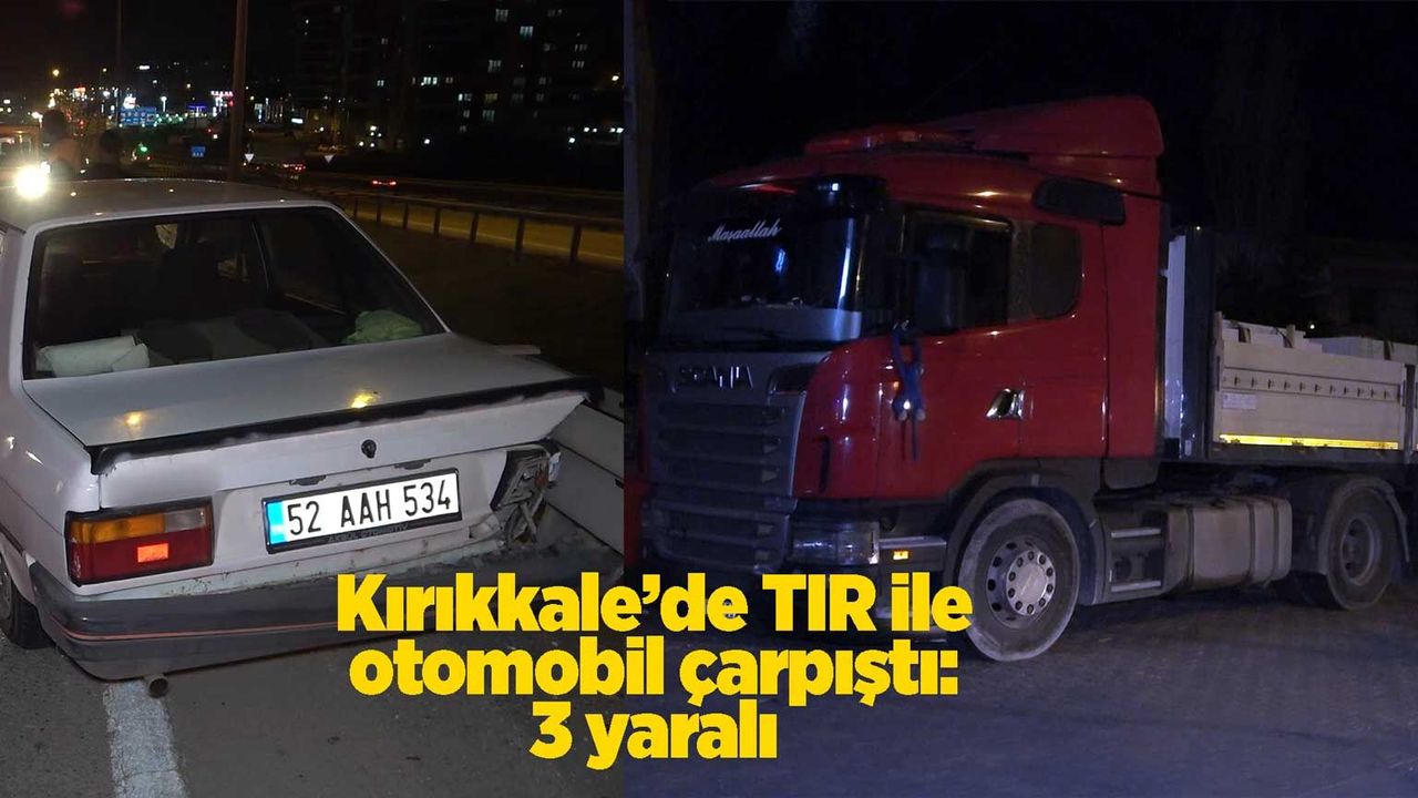 kirikkale’de-tir-ile-otomobil-carpisti:-3-yarali