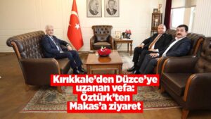 kirikkale’den-duzce’ye-uzanan-vefa:-ozturk’ten-makas’a-ziyaret