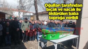 ogullari-tarafindan-bicak-ve-nacak-ile-oldurulen-baba-topraga-verildi