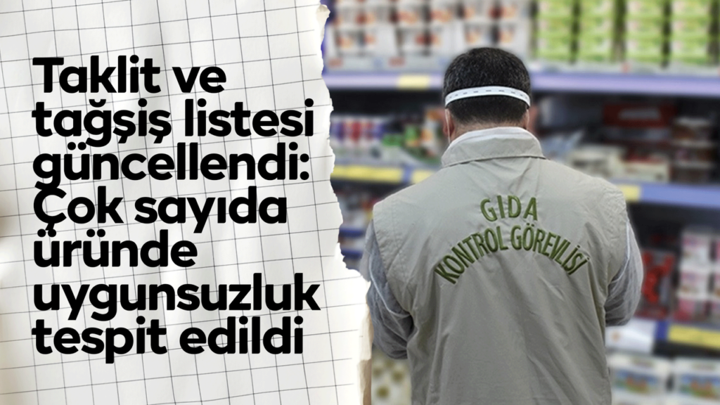 taklit-ve-tagsis-listesi-guncellendi:-cok-sayida-urunde-uygunsuzluk-tespit-edildi