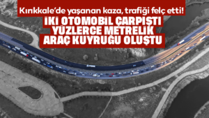 İki otomobil çarpıştı, 3 kişi yaralandı: Trafik yoğunluğu havadan görüntülendi
