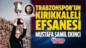 Kırıkkaleli Başkan Trabzonspor Tarihine Geçti