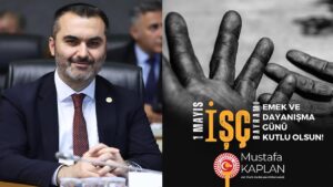 Kaplan: “Emeğin Değeri Büyüktür”