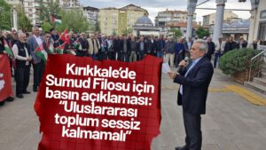 Kırıkkale’de Gazze için basın açıklaması: “Uluslararası toplum sessiz kalmamalı”