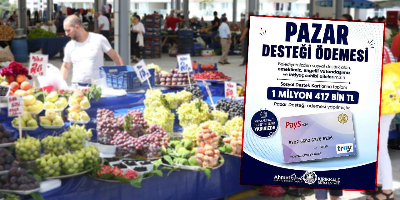 kirikkale-belediyesi-pazar-destegi-odemelerini-kirikkale-kartlara-yatirdi