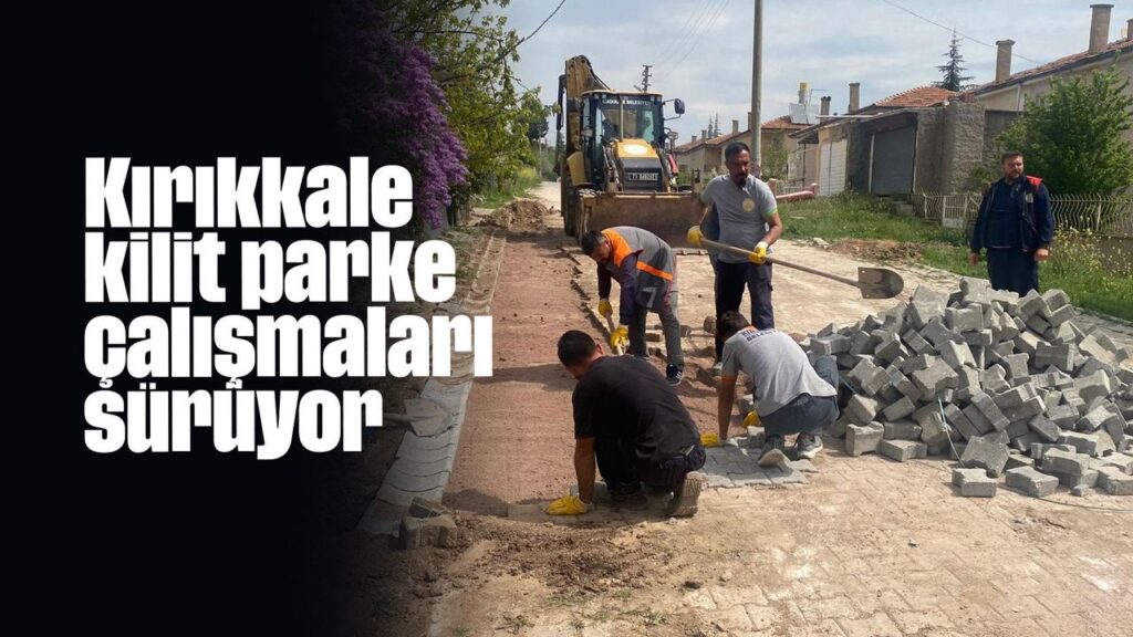 kirikkale-kilit-parke-calismalari-suruyor