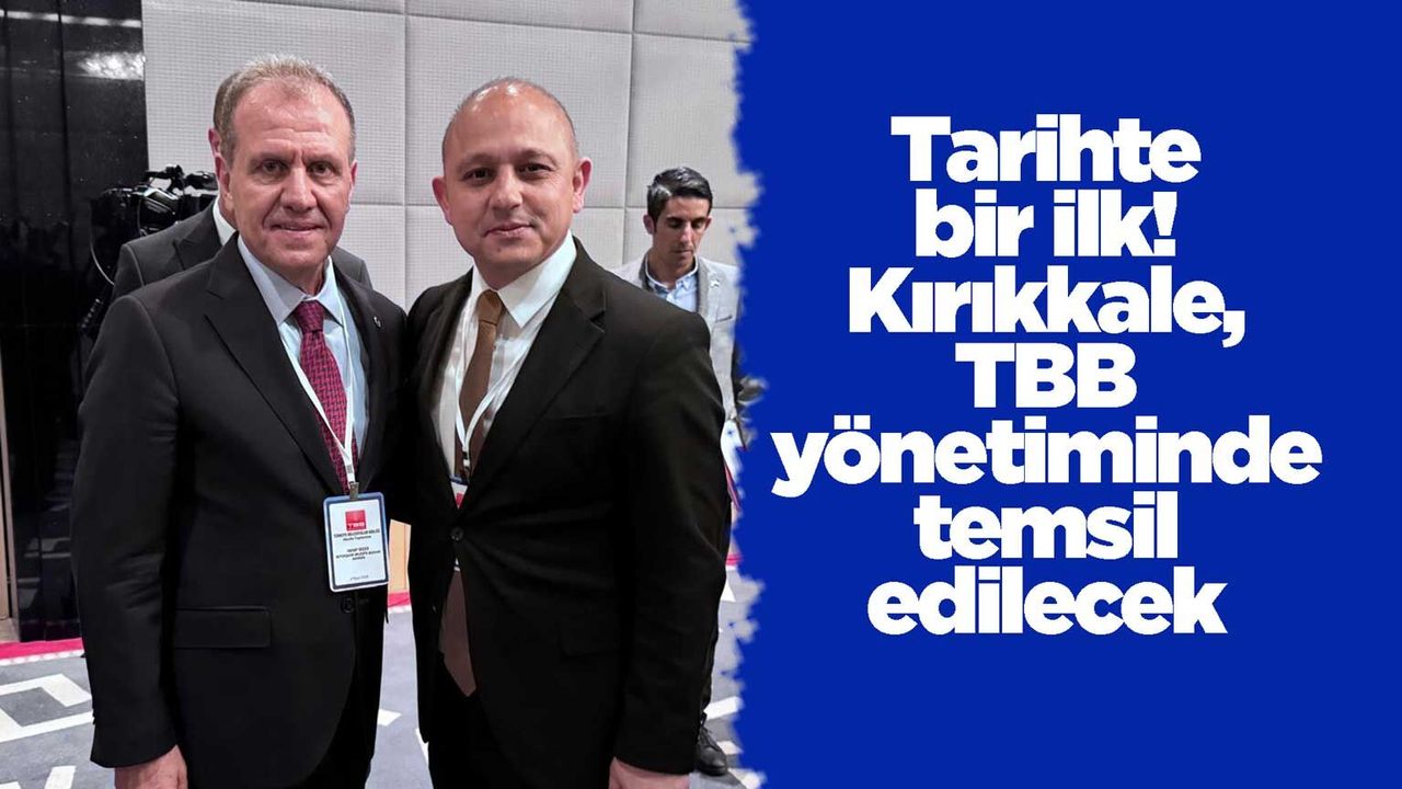 tarihte-bir-ilk!-kirikkale,-tbb-yonetiminde-temsil-edilecek
