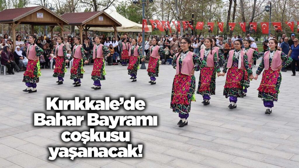 kirikkale’de-bahar-bayrami-coskusu-yasanacak!