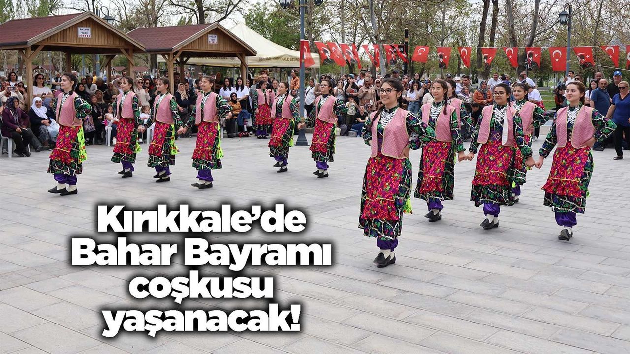kirikkale’de-bahar-bayrami-coskusu-yasanacak!